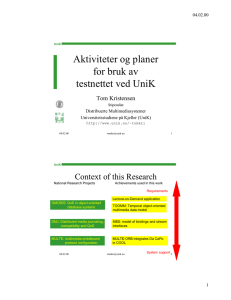 Aktiviteter og planer for bruk av testnettet ved UniK Context of this Research