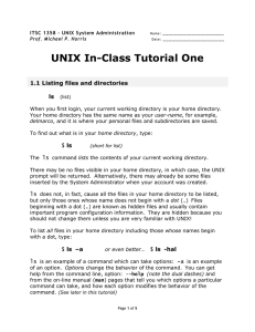 UNIX In-Class Tutorial One 1.1 Listing files and directories ls