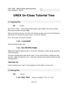 UNIX In-Class Tutorial Two 2.1 Copying Files cp
