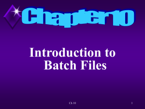 Introduction to Batch Files Ch 10 1