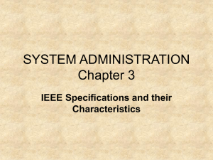 SYSTEM ADMINISTRATION Chapter 3 IEEE Specifications and their Characteristics