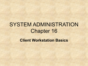 SYSTEM ADMINISTRATION Chapter 16 Client Workstation Basics