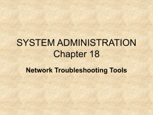 SYSTEM ADMINISTRATION Chapter 18 Network Troubleshooting Tools