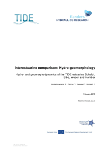 Interestuarine comparison: Hydro-geomorphology Hydro- and geomorphodynamics of the TIDE estuaries Scheldt,