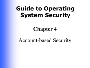 Guide to Operating System Security Chapter 4 Account-based Security