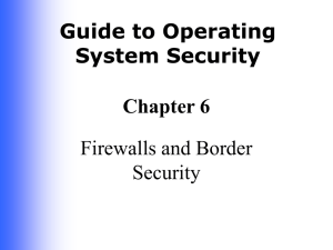 Guide to Operating System Security Chapter 6 Firewalls and Border