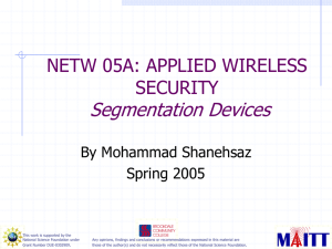 Segmentation Devices NETW 05A: APPLIED WIRELESS SECURITY By Mohammad Shanehsaz