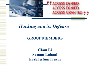 Hacking and its Defense GROUP MEMBERS Chan Li Suman Lohani