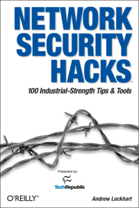 NETWORK SECURITY HACKS 100 Industrial-Strength Tips &amp; Tools