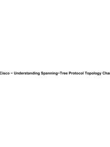 Cisco − Understanding Spanning−Tree Protocol Topology Changes