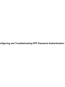 Cisco − Configuring and Troubleshooting PPP Password Authentication Protocol (PAP)