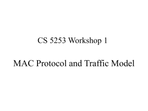 MAC Protocol and Traffic Model CS 5253 Workshop 1