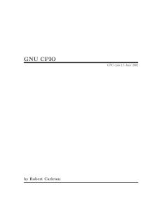 GNU CPIO by Robert Carleton GNU cpio 2.5 June 2002