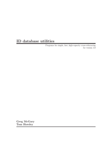 ID database utilities Greg McGary Tom Horsley Programs for simple, fast, high-capacity cross-referencing