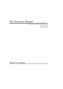 The Termcap Manual Richard M. Stallman The Termcap Library and Data Base