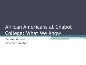 African Americans at Chabot College: What We Know Jeremy Wilson Research Analyst