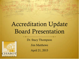 Accreditation Update Board Presentation Dr. Stacy Thompson Jim Matthews