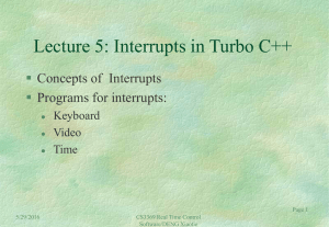 Lecture 5: Interrupts in Turbo C++  Concepts of  Interrupts