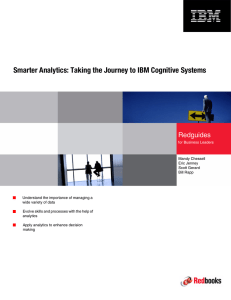 Front cover Smarter Analytics: Taking the Journey to IBM Cognitive Systems  Redguides