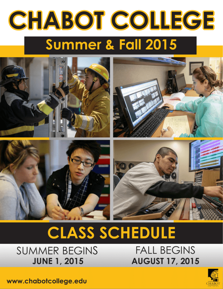 CHABOT COLLEGE CLASS SCHEDULE Summer & Fall 2015 S