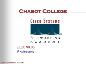 Chabot College ELEC 99.05 IP Addressing CISCO NETWORKING ACADEMY