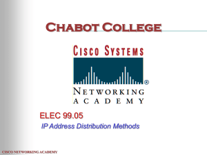 Chabot College ELEC 99.05 IP Address Distribution Methods CISCO NETWORKING ACADEMY