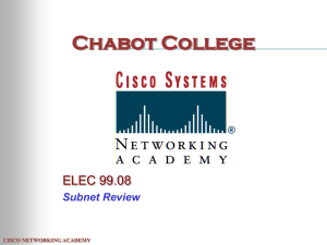 Chabot College ELEC 99.08 Subnet Review CISCO NETWORKING ACADEMY