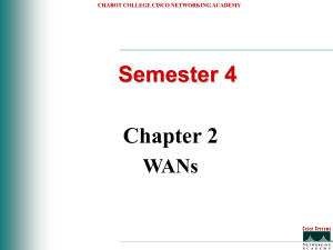 Semester 4 Chapter 2 WANs CHABOT COLLEGE CISCO NETWORKING ACADEMY
