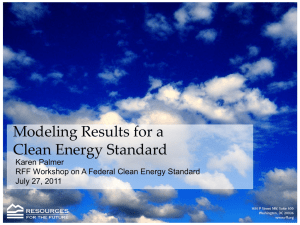 Modeling Results for a Clean Energy Standard Karen Palmer