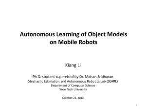 Autonomous Learning of Object Models on Mobile Robots Xiang Li