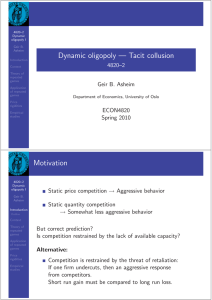 Dynamic oligopoly — Tacit collusion Motivation 4820–2 Geir B. Asheim