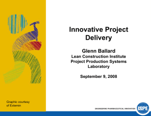 Innovative Project Delivery Glenn Ballard Lean Construction Institute