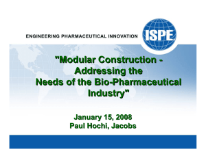 &#34;Modular Construction - Addressing the Needs of the Bio-Pharmaceutical Industry&#34;