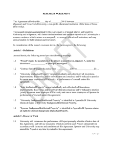 This Agreement effective this ____ day of ________, 2014, between... (Sponsor) and Texas Tech University, a non-profit educational institution of... RESEARCH AGREEMENT