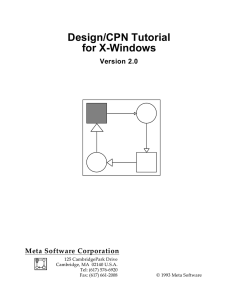 Design/CPN Tutorial for X-Windows Version 2.0 Meta Software Corporation