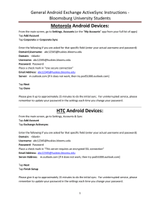 Motorola Android Devices:  General Android Exchange ActiveSync Instructions ‐   Bloomsburg University Students 