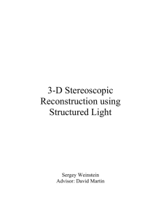 3-D Stereoscopic Reconstruction using Structured Light Sergey Weinstein