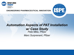 Automation Aspects of PAT Installation w/ Case Study Pete Miilu, Pfizer