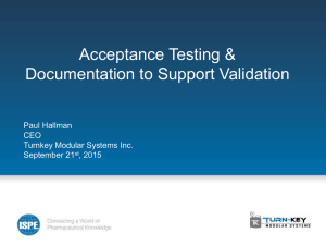 Acceptance Testing &amp; Documentation to Support Validation Paul Hallman CEO