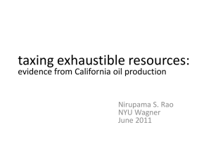 taxing exhaustible resources: evidence from California oil production Nirupama S. Rao NYU Wagner