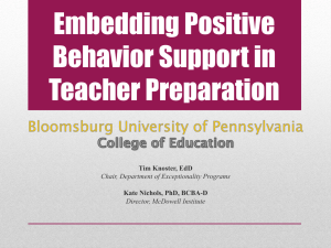 Embedding Positive Behavior Support in Teacher Preparation Tim Knoster, EdD
