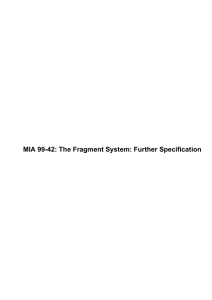 MIA 99-42: The Fragment System: Further Specification