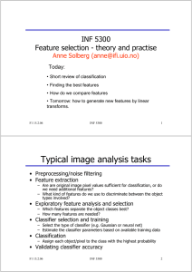 INF 5300 Feature selection - theory and practise Anne Solberg () Today: