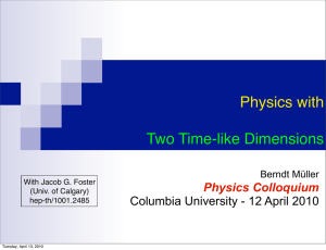 Physics with  Two Time-like Dimensions Physics Colloquium