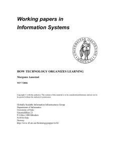 Working papers in Information Systems HOW TECHNOLOGY ORGANIZES LEARNING Margunn Aanestad
