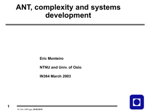 ANT, complexity and systems development Eric Monteiro NTNU and Univ. of Oslo