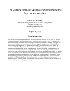 The Ongoing Financial Upheaval: Understanding the  Sources and Way Out  Susan M. Wachter   