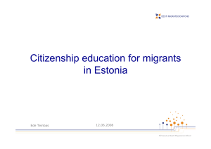 Citizenship education for migrants in Estonia 12.06.2008 Ede Teinbas