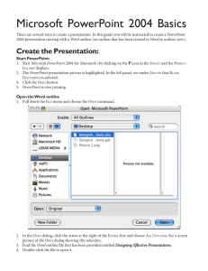 Microsoft PowerPoint 2004 Basics Create the Presentation: