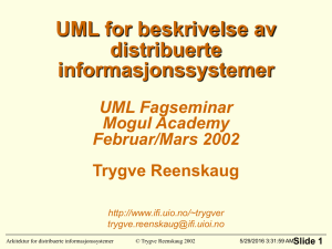 UML for beskrivelse av distribuerte informasjonssystemer UML Fagseminar